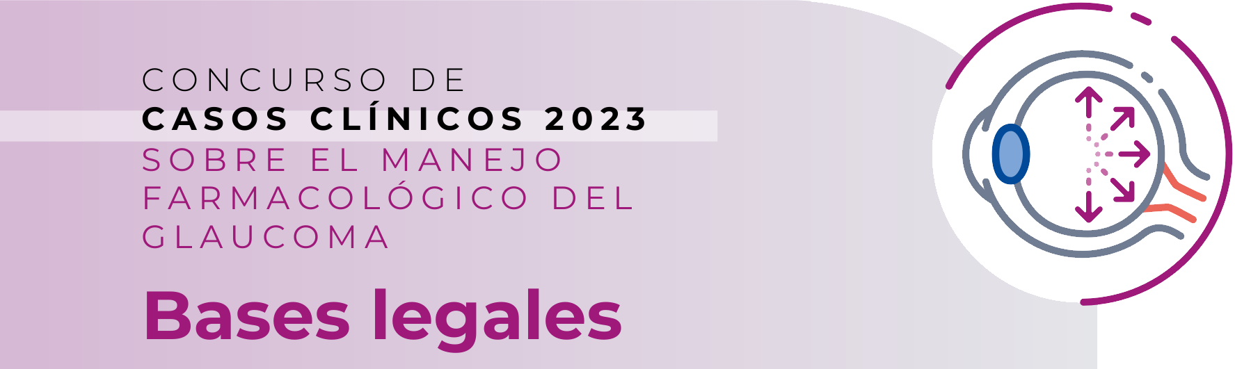 CONCURSO DE CASOS CLÍNICOS 2023. Sobre el manejo farmacológico del Glaucoma. Bases legales.