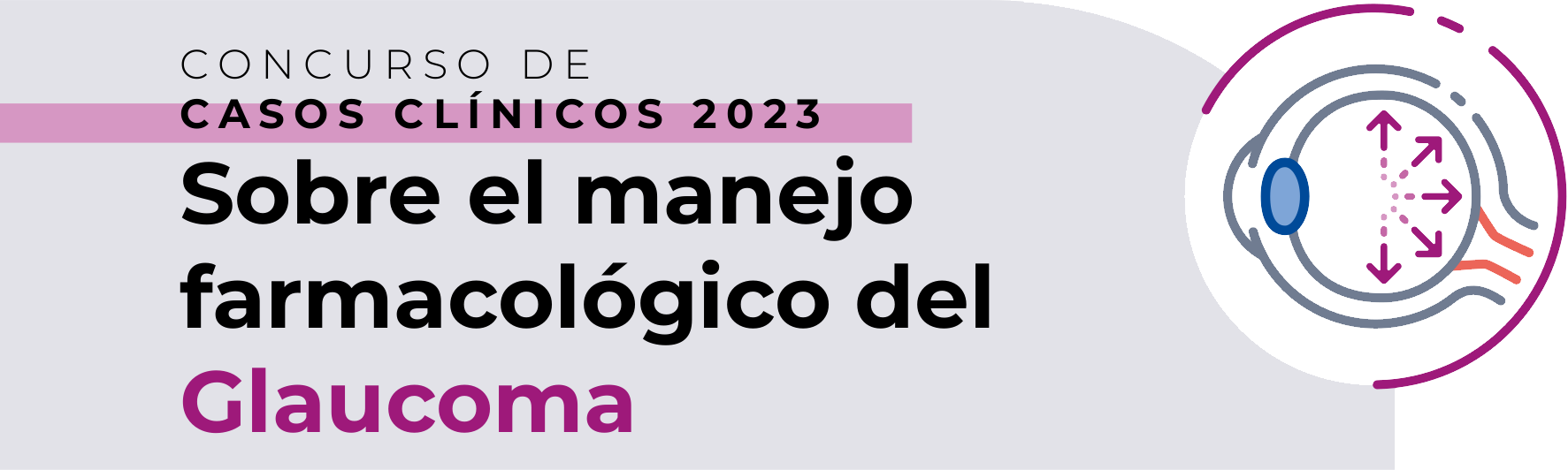 CONCURSO DE CASOS CLÍNICOS 2023. Sobre el manejo farmacológico del Glaucoma.